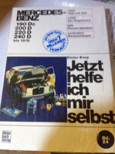Mercedes-Benz Diesel 180 Dc/190D/200D/220D bis 1976: Mitarb.: Albrecht G. Thaer, Hans-Peter Lange, Hans-Hartmut Münch u. a. (Jetzt helfe ich mir selbst) von Motorbuch Verlag
